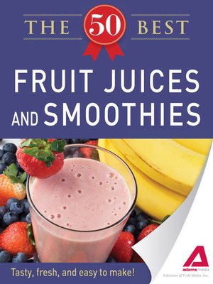 cover image of 50 Best Fruit Juices and Smoothies